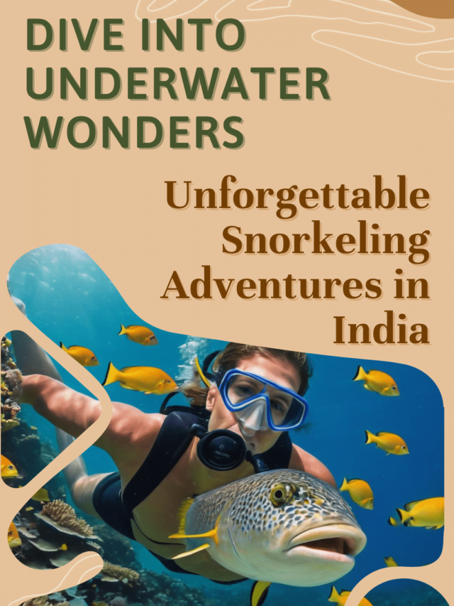 Dive into Underwater Wonders: Unforgettable Snorkeling Adventures in India