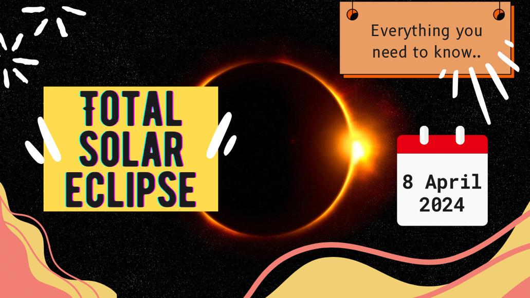 Embrace the Magnificent Total Solar Eclipse of April 8, 2024