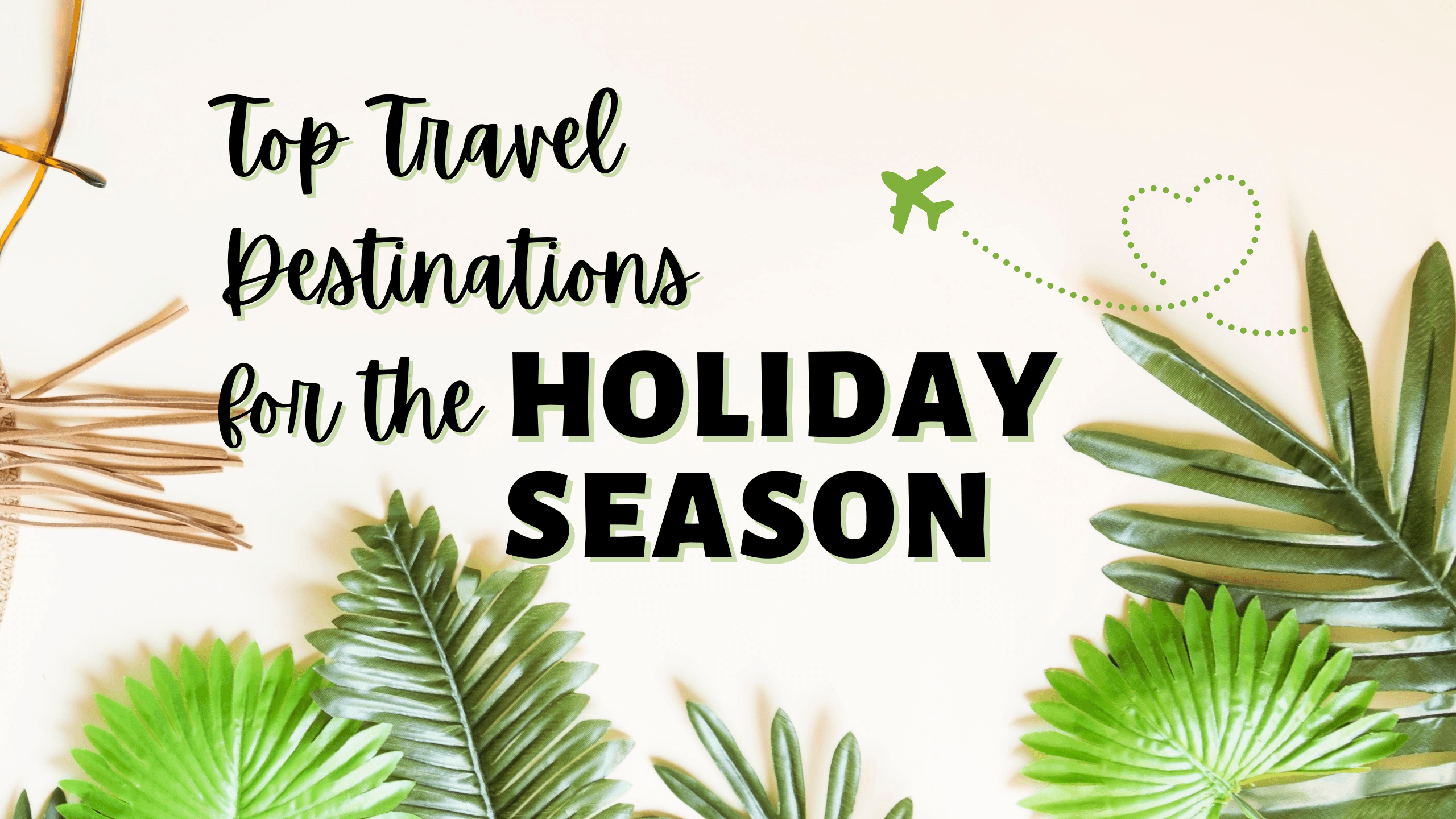 Top Travel Destinations for the Holiday SeasonTop Travel Destinations for the Holiday Season
